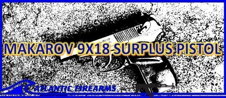 PRODUCT HIGHLIGHT: BULGARIAN MAKAROV 9X18 PISTOL-SURPLUS